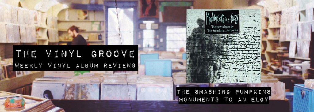 Vinyl Album Review – Monuments to an Elgy – The Smashing Pumpkins